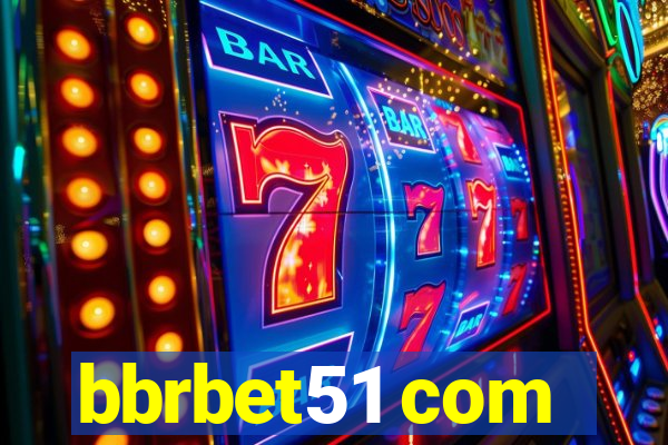 bbrbet51 com